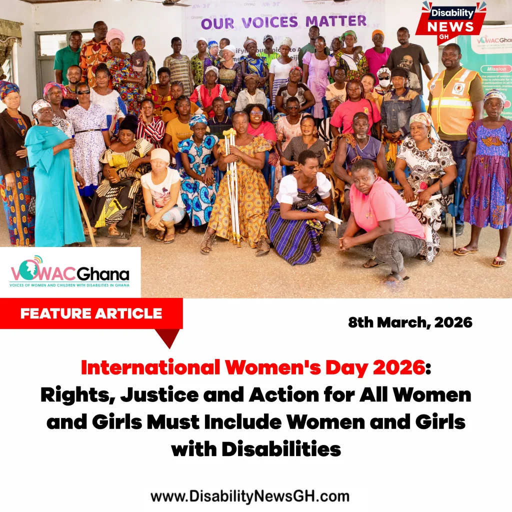 DisabilityNewsGH.com-Rights, Justice and Action for All Women and Girls Must Include Women and Girls with Disabilities