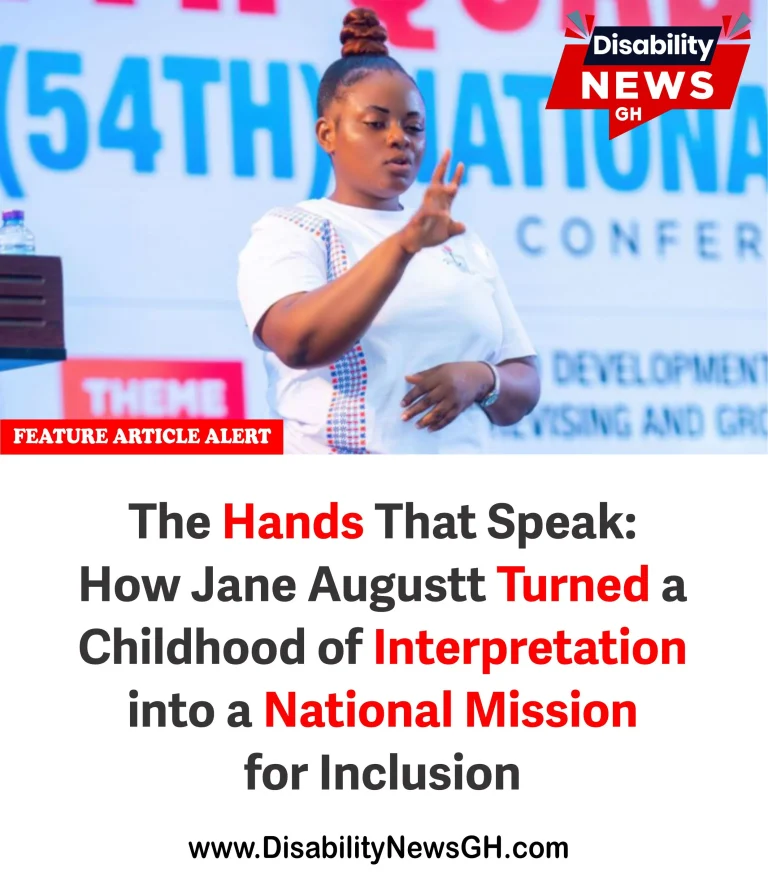 DisabilityNewsGH.com-The Hands That Speak - How Jane Augustt Turned a Childhood of Interpretation into a National Mission
